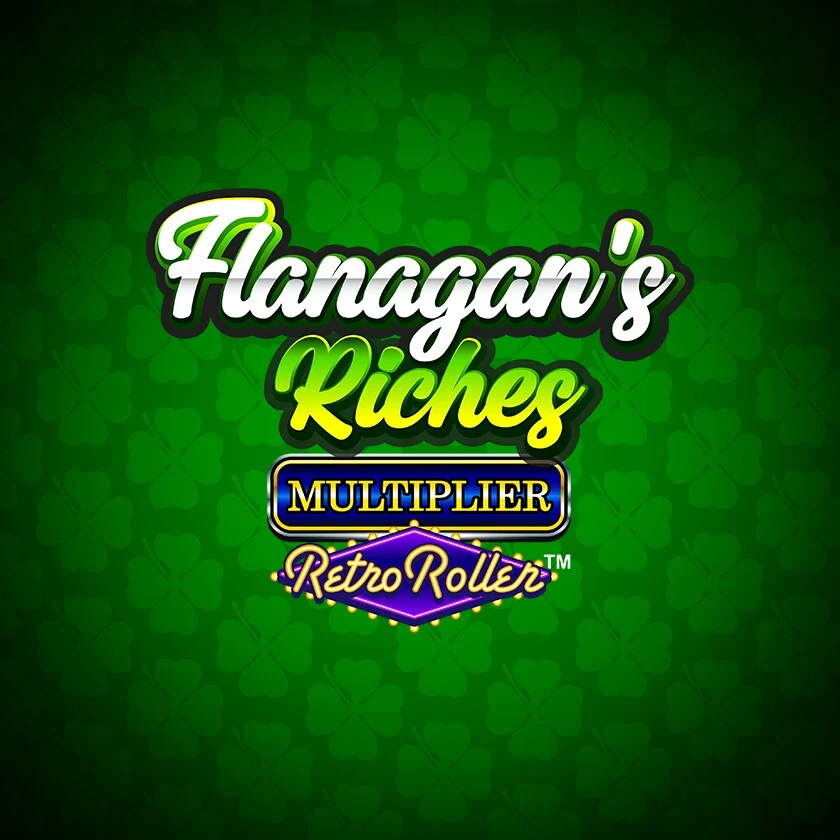 Flanagan's Riches Multiplier Retro Roller